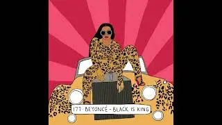 Black Is King (ICYMI Beyonc&eacute;'s Gift To Africa ft. Ivie Ani)