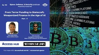 Ep.152 From Terror Funding to Statecraft: Weaponized Finance in the Age of AI - Part-II