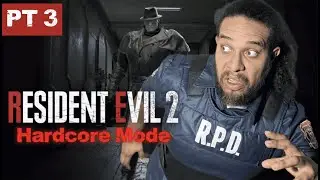 Resident Evil 2 (HARDCORE MODE) Blind Playthrough Pt. 3