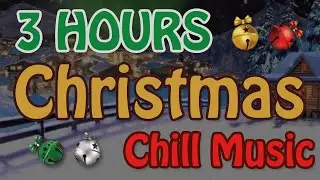 Xmas Chill |  Three Hours Music #christmasmusic #CalmingInstrumental  #EasyPiano
