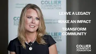Why I choose the Collier Community Foundation with Amy Hale. Informed giving. Powerful results.&trade;
