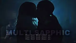 multi-sapphic ✘ they don't know about us