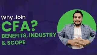 Why Join CFA? What are the benefits, Scope & Industry?