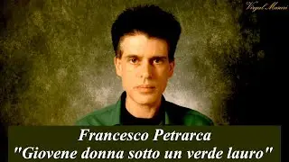 Francesco Petrarca - Giovene donna sotto un verde lauro (RVF XXX)