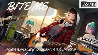 Bite Me / COMEBACK MY DAUGHTERS PIZZA-OF-DEATH発ポップパンクバンドがリスペクトカバー✨  【Room 13】