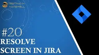 Tutorial #20 | Resolutions in Jira | Resolve Screen in Jira | Jira Admin Tutorials