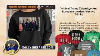 Original Trump Zelenskyy And European Leaders Meeting T-Shirt