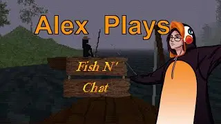 90's Horror Fishing MMO - Fish N' Chat -  Alex Plays