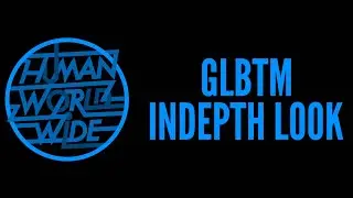 An In-Depth Look Into GLBTM HWW