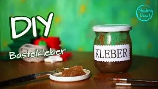 Bastelkleber selber machen - Rezept f&uuml;r nat&uuml;rlichen Klebstoff - starker Kleber selbst gemacht