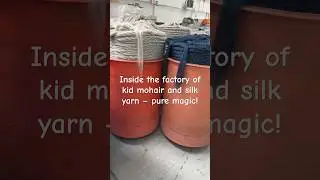 🌟 Inside the factory of kid mohair and silk yarn &ndash; pure magic!🌟