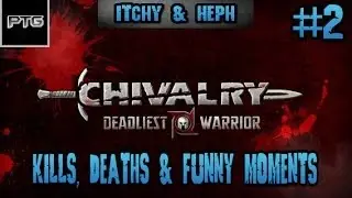 Chivalry: Deadliest Warrior | Kills, Deaths & Funny Moments | Part 2 w/ Heph