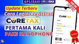 Cara Login Ke CoreTax Pertama Kali Menggunakan Handphone | Cara Registrasi Coretax Menggunakan HP
