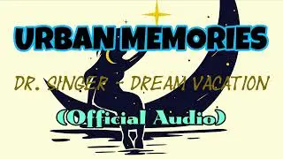 Dr. Singer - Dream Vacation (Official Audio)