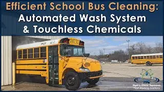 Efficient School Bus Cleaning: Automated Wash System and Quality Chemicals in Action