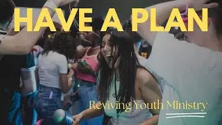 Starting a Youth Ministry | Part Two | Planning a Youth Program