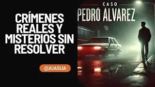 EL MISTERIOSO CASO DE PEDRO ÁLVAREZ: UN ASESINATO SILENCIADO