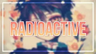 Radioactive - Daycore/Slowed