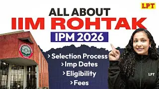 IIM Rohtak IPM Admission 2026 📢 Eligibility, Fees, Exam Date & Selection Process