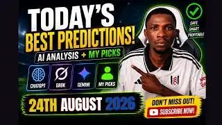 TODAY'S FOOTBALL PREDICTIONS (24/08/2026) - AI vs My Picks | I Used AI to Get Today's Betting Tips