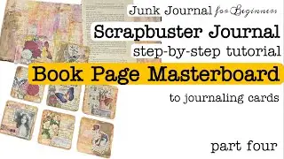 Beautiful Masterboards from Old Book Pages. Beginners Junk Journal Tutorial. Time-Stamped Video.