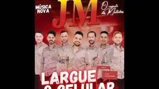 MUSICAL JM  LARGUE O CELULAR  Lançamento 2023 #bailao #valsa #Bandas