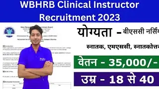 West Bengal Clinical Instructor Vacancy 2023|WBHRB Clinical Instructor Syllabus|Exam Pattern|Salary