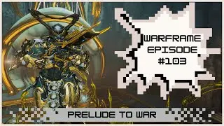 Warframe Playthrough 2025 | Ep.103 | Prelude to War