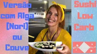 Sushi Low Carb (Versão com Alga NORI ou com Couve)