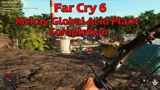 Far Cry 6: Mckay Global Acid Plant Checkpoint Completion