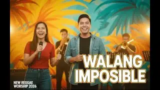 WALANG IMPOSIBLE - Official Music Video (Reggae Worship)