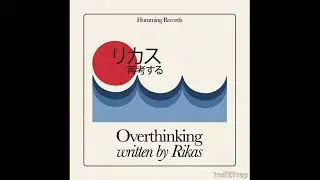 Rikas - Overthinking