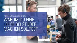 Warum du eine Lehre bei STUDER machen solltest!