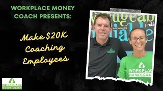 Make $20k Coaching Employees in the Workplace - Financial Coaching Strategy 2 of 4