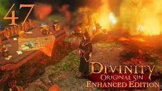 Divinity: Original Sin (EE) - 47 - Fire, Cleanse This Wicked Place [PC][Modded]