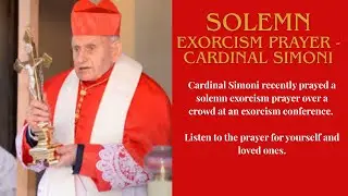 Solemn Exorcism Prayer By Cardinal Simoni