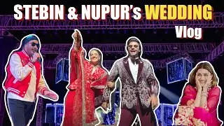Nupur & Stebin's Wedding Vlog ft. Sukhbir