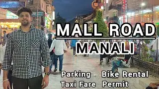 MANALI MALL ROAD | PARKING, TAXI, BIKE,SCOOTY HIRE | FULL INFORMATION |