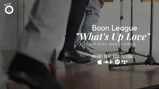 Boon League - What's Up Love (Official Music Video)