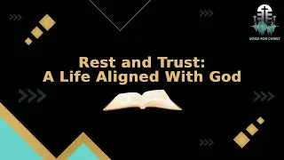 Rest and Trust: A Life Aligned With God
