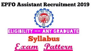 EPFO Assistant Recruitment 2019 // syllabus // exam pattern