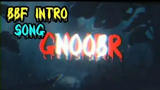 NOOB GAMER BBF INTRO SONG || NOOB GAMER BBF SONG || BBF SONG
