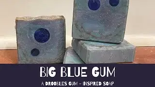 Big Blue Gum - A Harry Potter Droobles Gum, Inspired Soap