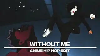 「🧏🏻&zwj;♂️Without Me⚡」『Anime Hip Hop Edit』