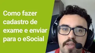 Como fazer cadastro de exame/ASO e enviar para o eSocial (S2220)