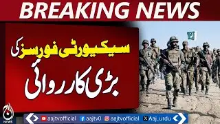 Security Forces Operation | Major Action Against Militants | Pakistan Breaking News - Aaj News