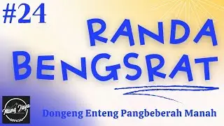 RANDA BENGSRAT 24, Dongeng Enteng Mang Jaya, Carita Sunda @MangJayaOfficial