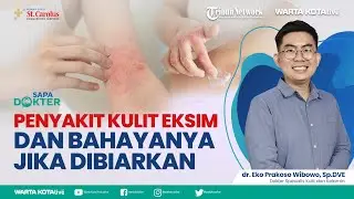 Ketahui Penyakit Kulit Eksim dan Bahayanya Jika Dibiarkan  |  Sapa Dokter