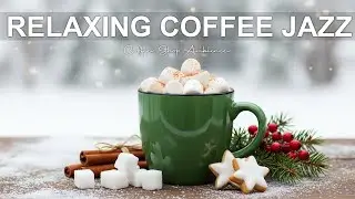 Relaxing Coffee Jazz ☕Daily Brew Jazz  for Focus, Relax & Cozy Daily Moments