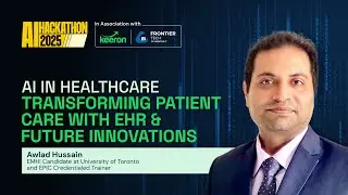 AI in Healthcare: EHR & Future Innovations | Awlad Hussain | AI Hackathon 2025